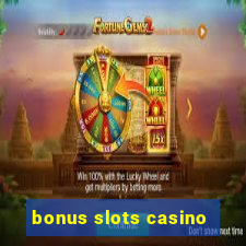 bonus slots casino