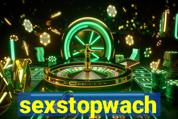 sexstopwach