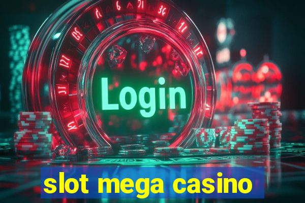 slot mega casino