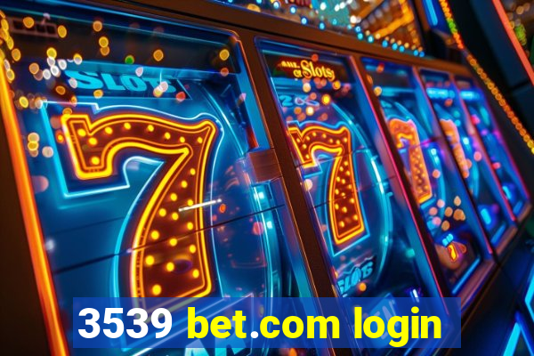 3539 bet.com login