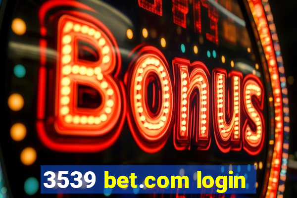 3539 bet.com login