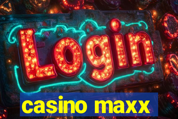 casino maxx