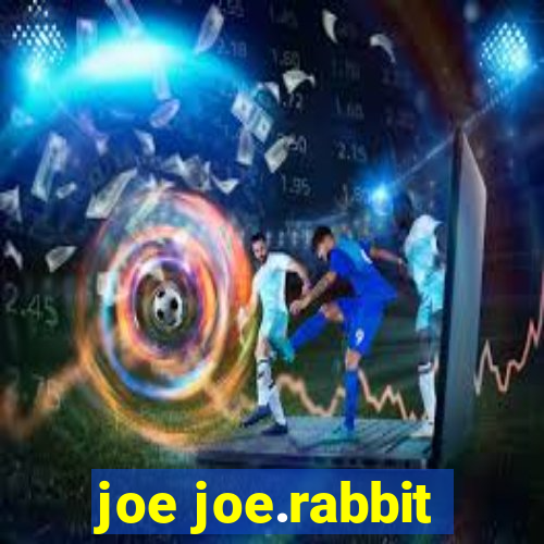 joe joe.rabbit