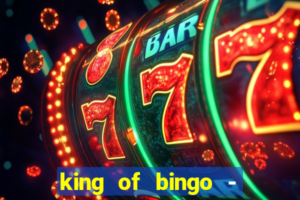 king of bingo - video bingo