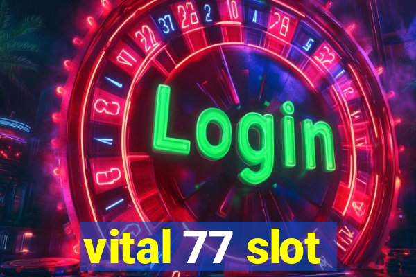 vital 77 slot