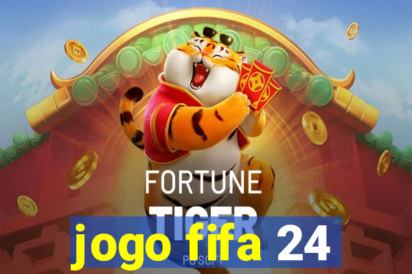 jogo fifa 24