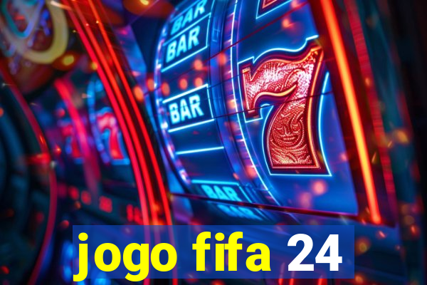 jogo fifa 24