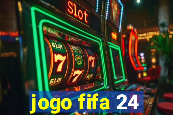 jogo fifa 24