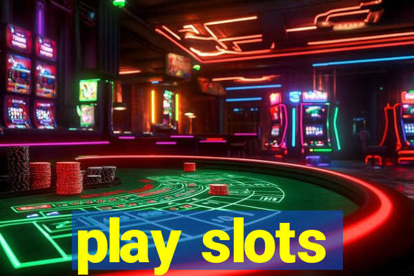 play slots