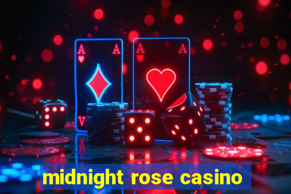 midnight rose casino