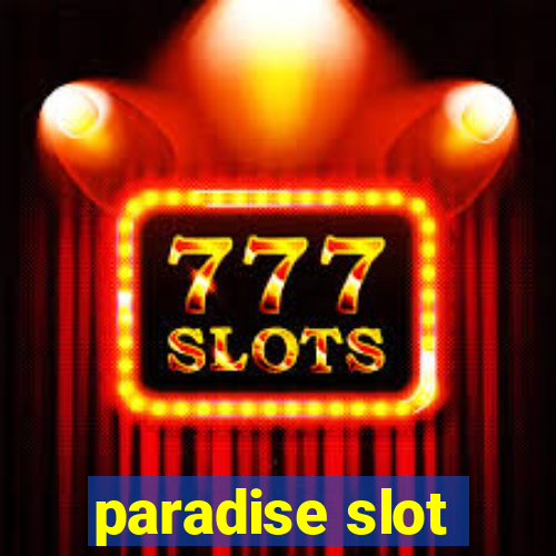 paradise slot