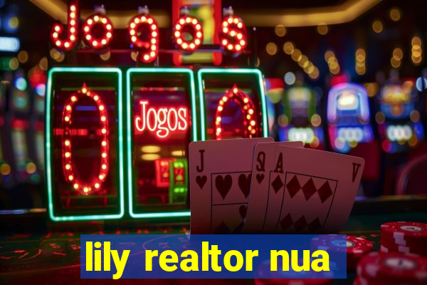 lily realtor nua