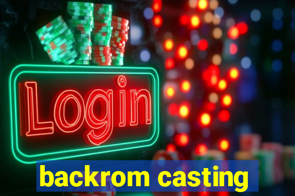 backrom casting