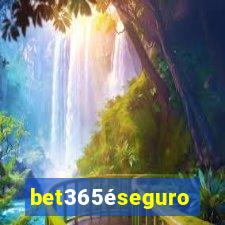 bet365éseguro