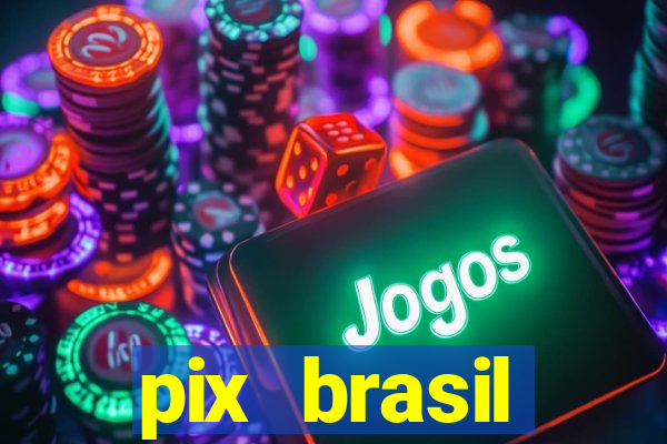 pix brasil entretenimento esportivo