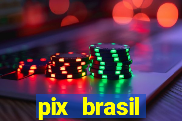 pix brasil entretenimento esportivo