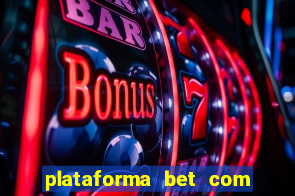 plataforma bet com b?nus de cadastro