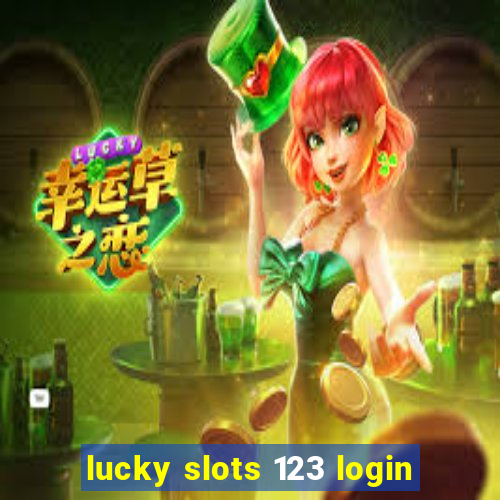 lucky slots 123 login