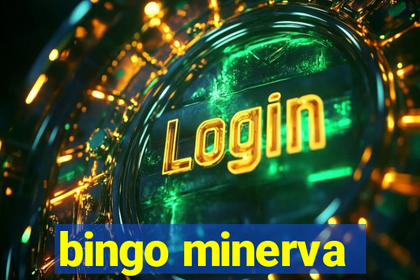 bingo minerva