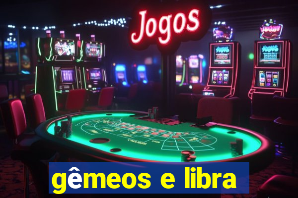 gêmeos e libra