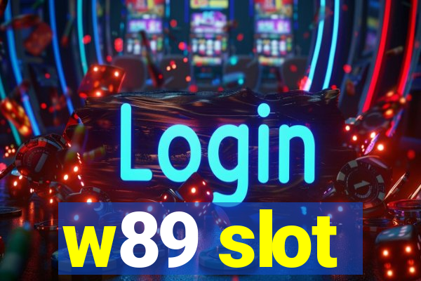 w89 slot