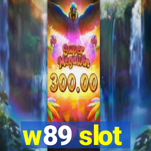 w89 slot