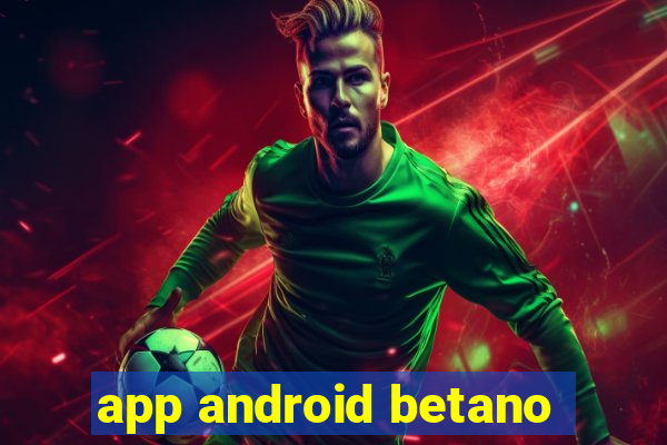 app android betano