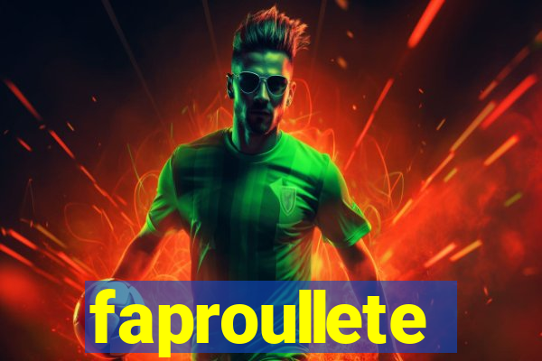 faproullete