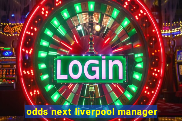 odds next liverpool manager