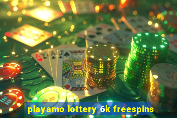 playamo lottery 6k freespins