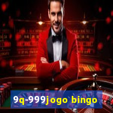 9q-999jogo bingo