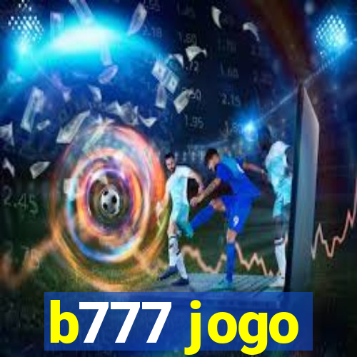 b777 jogo