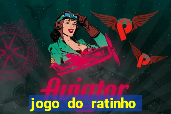 jogo do ratinho que ganha dinheiro