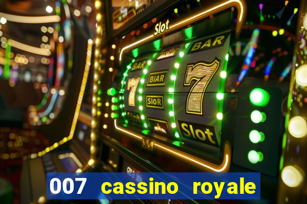 007 cassino royale casino royale