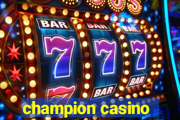 champion casino