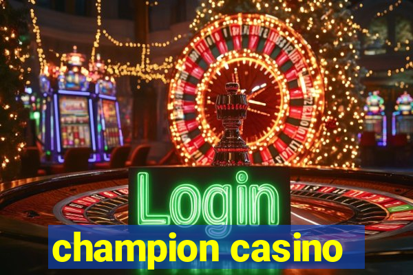 champion casino