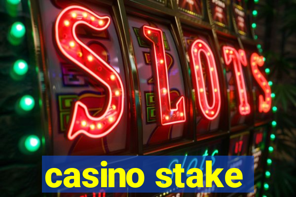 casino stake