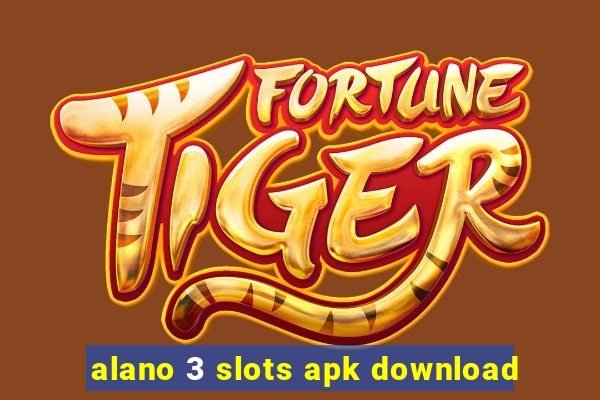 alano 3 slots apk download