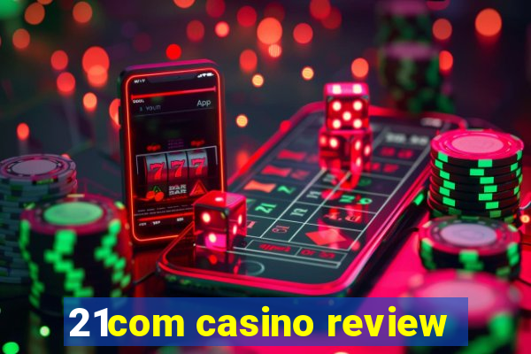 21com casino review