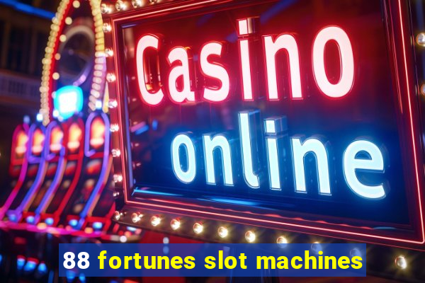 88 fortunes slot machines