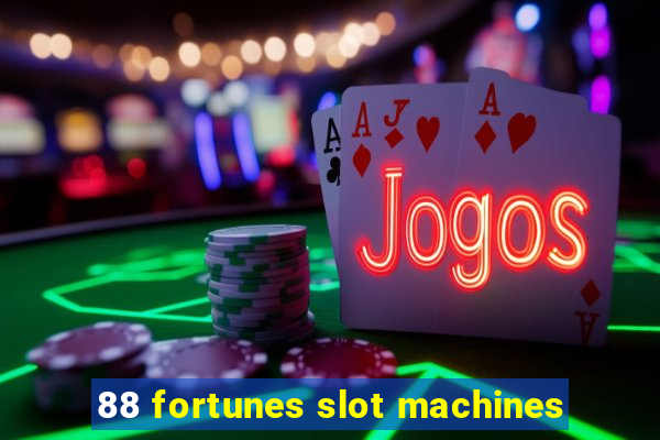 88 fortunes slot machines