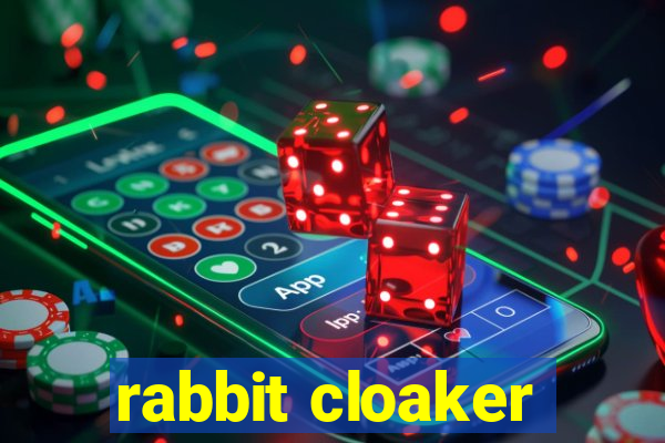 rabbit cloaker