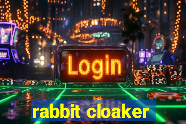 rabbit cloaker