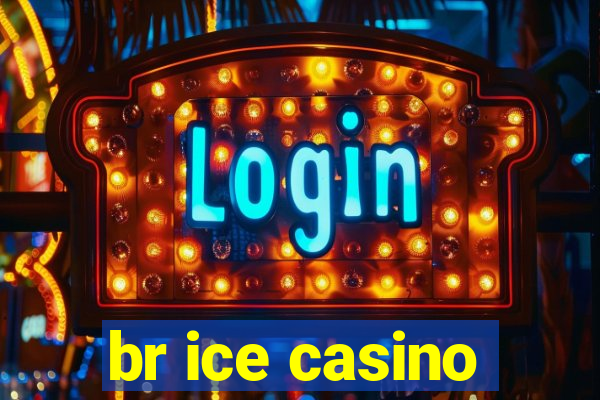 br ice casino