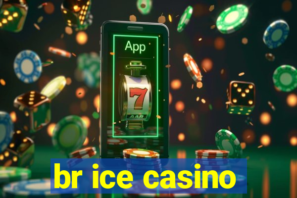 br ice casino