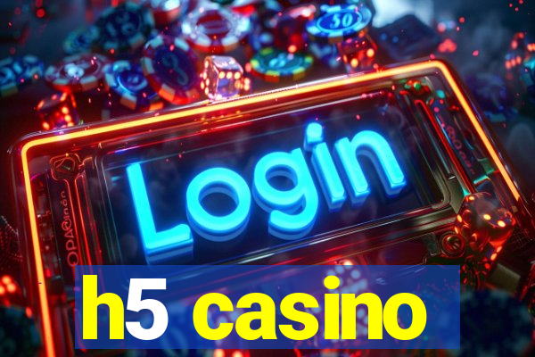 h5 casino