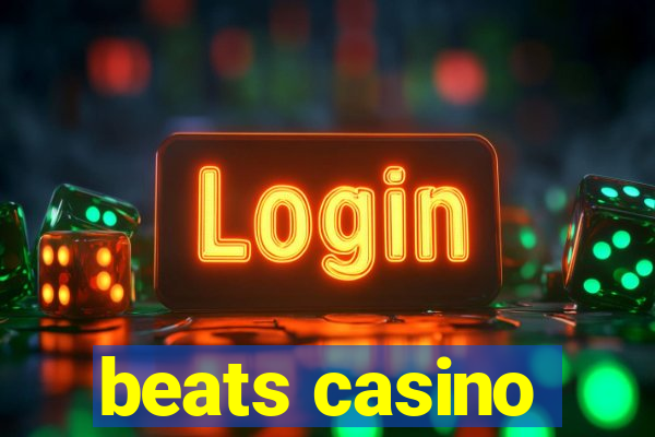 beats casino