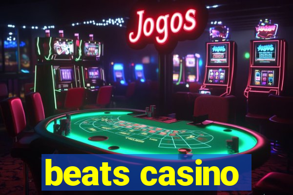 beats casino