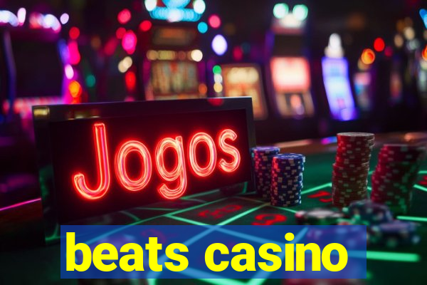 beats casino