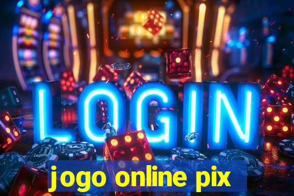 jogo online pix